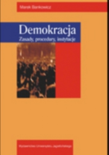 Okładka: Marek Bankowicz - Demokracja. zasady, procedury, instytucje