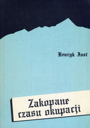 Okładka: Henryk Jost - Zakopane czasu okupacji