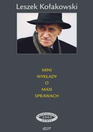 Okładka: Leszek Kołakowski - Mini wykłady o maxi sprawach. Trzy serie