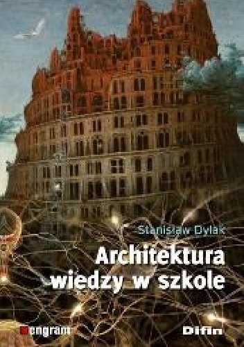 Okładka: Stanisław Dylak - Architektura wiedzy w szkole