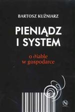Okładka: Bartosz Kuźniarz - Pieniądz i system. O diable w gospodarce