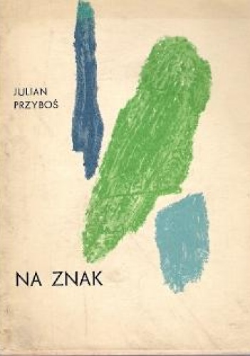 Okładka: Julian Przyboś - Na znak