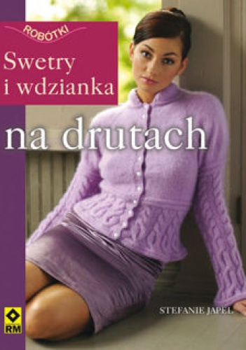 Stefanie Japel - Swetry i wdzianka na drutach