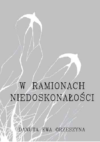 Okładka: Danuta Ewa Orzeszyna - W Ramionach Niedoskonałości