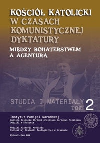 Okładka:  praca zbiorowa - Kościół katolicki w czasach komunistycznej dyktatury. Między bohaterstwem a agenturą t.II