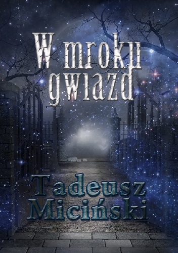 Okładka: Tadeusz Miciński - W mroku gwiazd