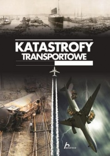 Okładka: Marta Anna Bielecka - Katastrofy Transportowe