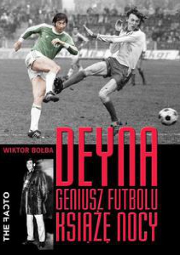 Okładka: Wiktor Bołba - Deyna. Geniusz futbolu, książę nocy
