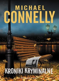 Okładka: Michael Connelly - Kroniki kryminalne