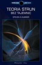 Okładka: Steven S. Gubser - Teoria strun bez tajemnic