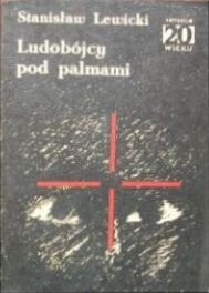 Okładka: Stanisław Lewicki - Ludobójcy pod palmami
