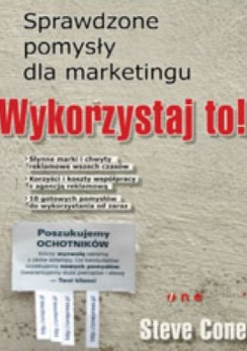 Okładka: Steve Cone - Wykorzystaj to! Sprawdzone pomysły dla marketingu