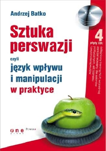 Okładka: Andrzej Batko - SZTUKA PERSWAZJI, czyli język wpływu i manipulacji w praktyce