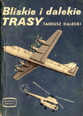 Okładka: Tadeusz Dalecki - Bliskie i dalekie trasy