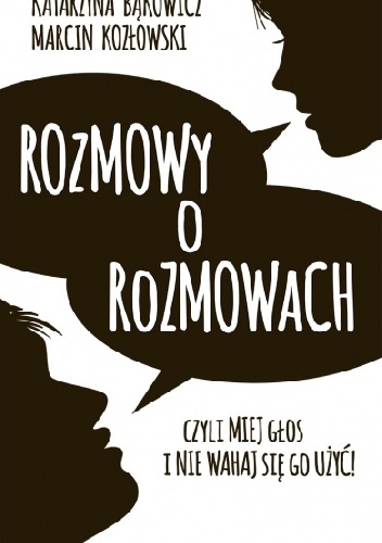 Okładka: Marcin Kozłowski - Rozmowy o rozmowach. Czyli miej głos i nie wahaj się go użyć!