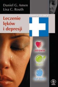 Okładka: Daniel G. Amen - Leczenie lęków i depresji