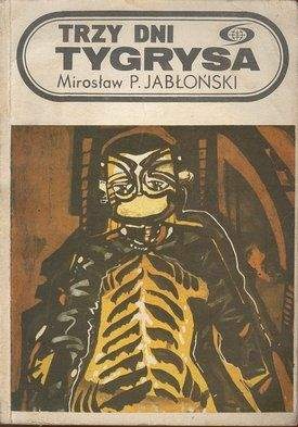 Okładka: Mirosław Piotr Jabłoński - Trzy dni tygrysa