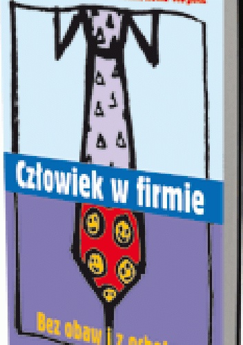 Okładka: Anna Paszkowska-Rogacz - Człowiek w firmie. Bez obaw i z ochotą