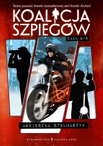 Okładka: Agnieszka Stelmaszyk - Koalicja szpiegów. Baza G-8
