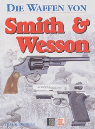 Okładka: Dean K. Boorman - Die Waffen von Smith & Wesson