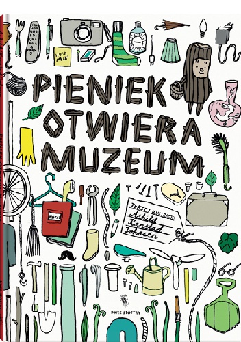 Okładka: Åshild Kanstad Johnsen - Pieniek otwiera muzeum