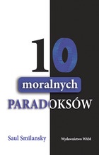 Okładka: Saul Smilansky - 10 moralnych paradoksów