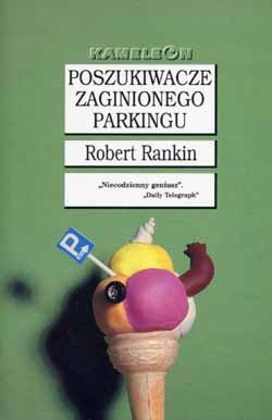 Okładka: Robert Rankin - Poszukiwacze zaginionego parkingu