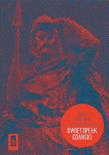 Okładka: Marek Smoliński - Świętopełk Gdański