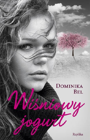 Okładka: Dominika Bel - Wiśniowy jogurt