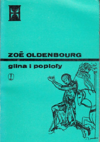 Okładka: Zoé Oldenbourg - Glina i popioły. Tom 2