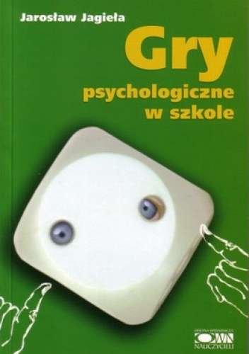 Okładka: Jarosław Jagieła - Gry psychologiczne w szkole