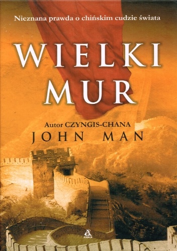 Okładka: John Man - Wielki Mur