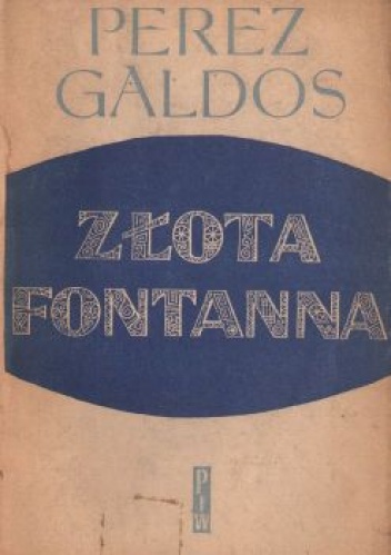 Okładka: Benito Pérez Galdós - Złota fontanna