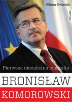 Okładka: Wiktor Świetlik - Bronisław Komorowski, Pierwsza niezależna biografia