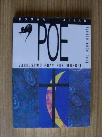 Okładka: Edgar Allan Poe - Zabójstwo przy Rue Morgue i inne opowiadania