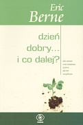 Okładka: Eric Berne - Dzień dobry... i co dalej