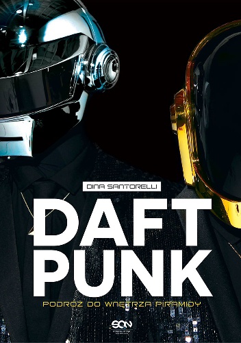 Okładka: Dina Santorelli - Daft Punk. Podróż do wnętrza piramidy