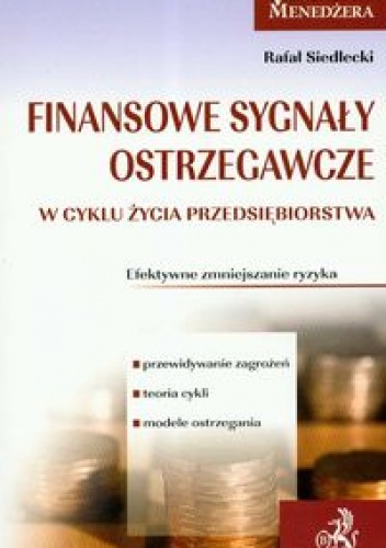 Okładka: Rafał Siedlecki - Finansowe sygnały ostrzegawcze w cyklu życia przedsiębiorstwa