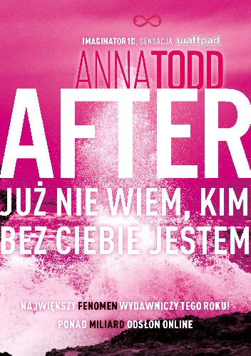 Okładka: Anna Todd - After. Już nie wiem, kim bez ciebie jestem