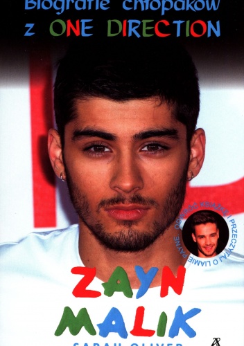 Okładka: Sarah Oliver - Zayn Malik,  Liam Payne. Biografie Chłopaków z One Direction