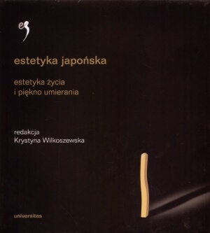 Okładka: Krystyna Wilkoszewska - Estetyka japońska. Estetyka życia i piękno umierania.