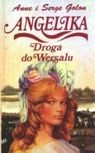Okładka: Anne Golon - Angelika: Droga do Wersalu