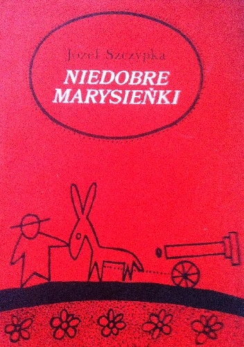 Okładka: Józef Szczypka - Niedobre Marysieńki