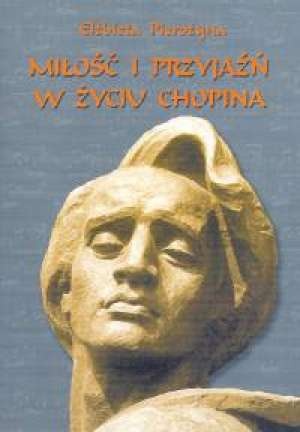 Okładka: Elżbieta Pierożyna - Miłość i przyjaźń w życiu Chopina