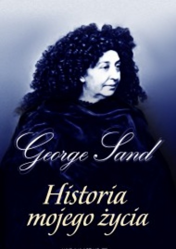 Okładka: George Sand - Historia mojego życia