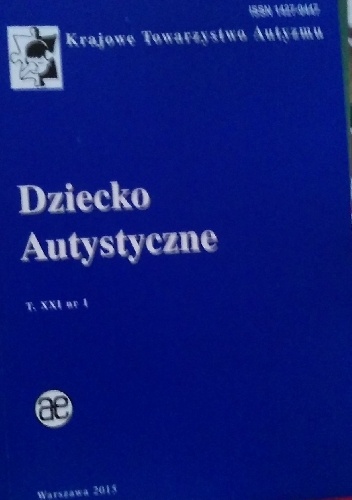 Okładka:  praca zbiorowa - Dziecko Autystyczne t.XXI nr 1