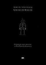 Okładka: Marcin Świetlicki - Nieoczywiste : 77 wierszy religijnych Marcina Świetlickiego