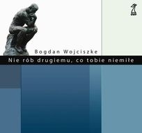 Okładka: Bogdan Wojciszke - Nie rób drugiemu, co tobie niemiłe