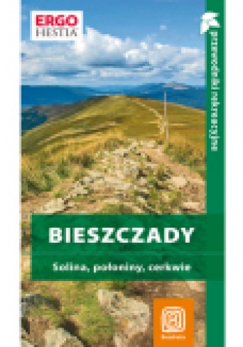 Okładka:  praca zbiorowa - Bieszczady. Solina, połoniny, cerkwie. Przewodnik rekreacyjny