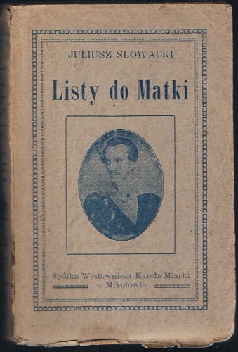 Okładka: Juliusz Słowacki - Listy do Matki, t. 1
